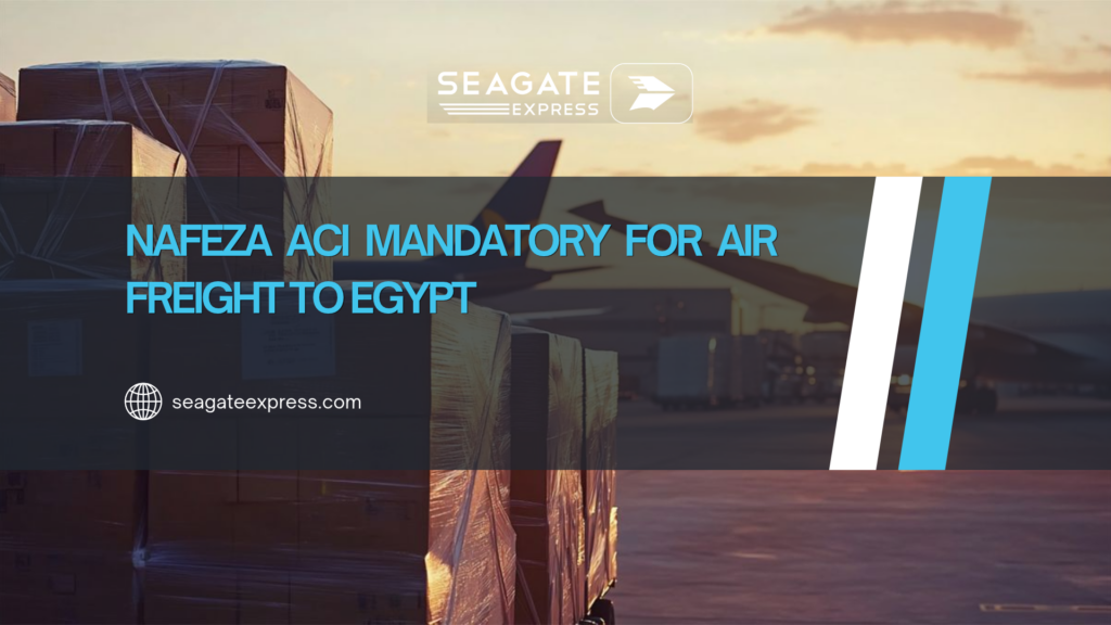 Nafeza ACI Mandatory for Air Freight to Egypt